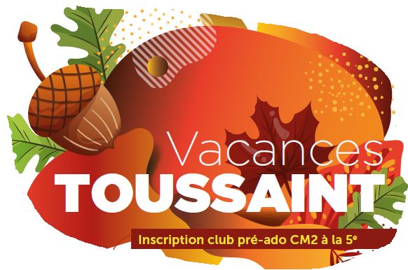 Vacances Toussaint Club Ado 2023